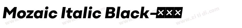 Mozaic Italic Black字体转换